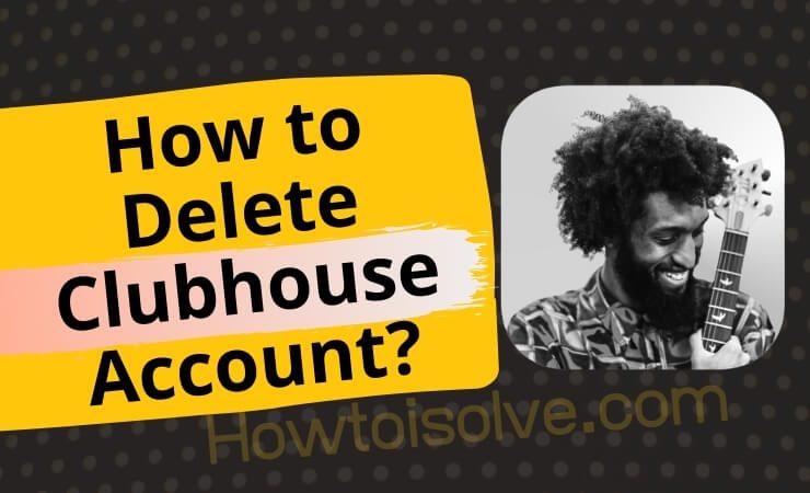 آموزش دیلیت اکانت کلاب هاوس